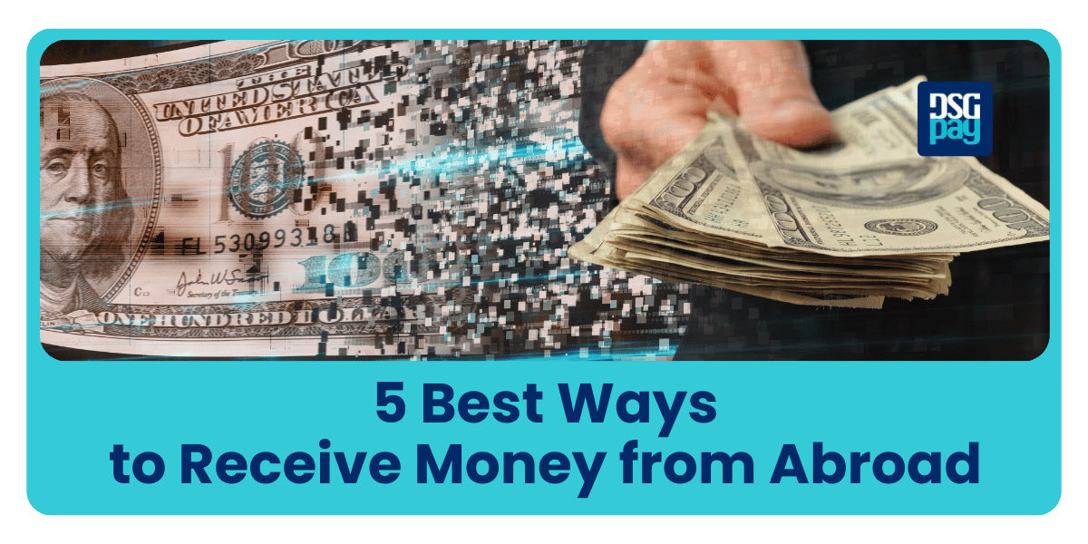 5 Best Ways to Receive Money from Abroad