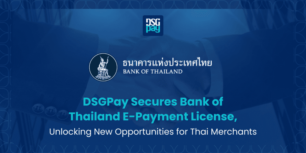 DSGPay Secures Bank of Thailand E-Payment License